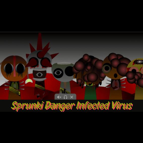 Sprunki Danger Infected Virus