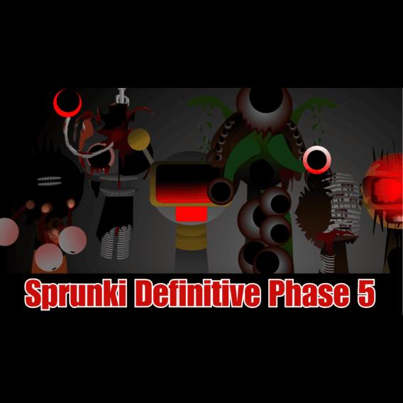 Sprunki Definitive Phase 5