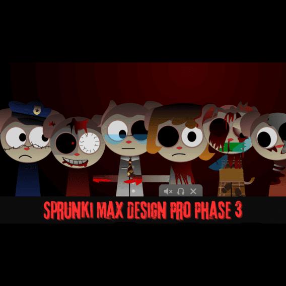 Sprunki Max Design Pro Phase 3