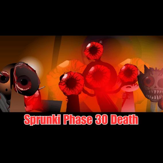 Sprunki Phase 30 Death