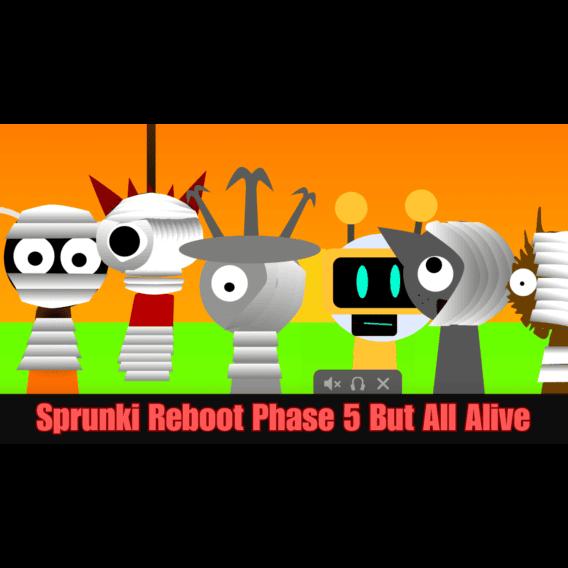 Sprunki Reboot Phase 5 But All Alive