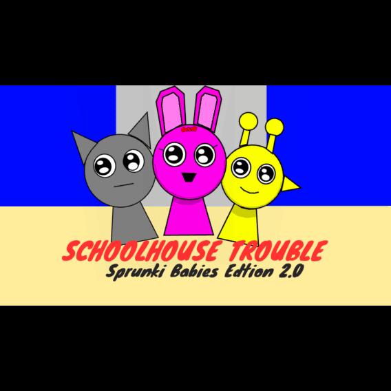 Sprunki School House Trouble Babies 2.0